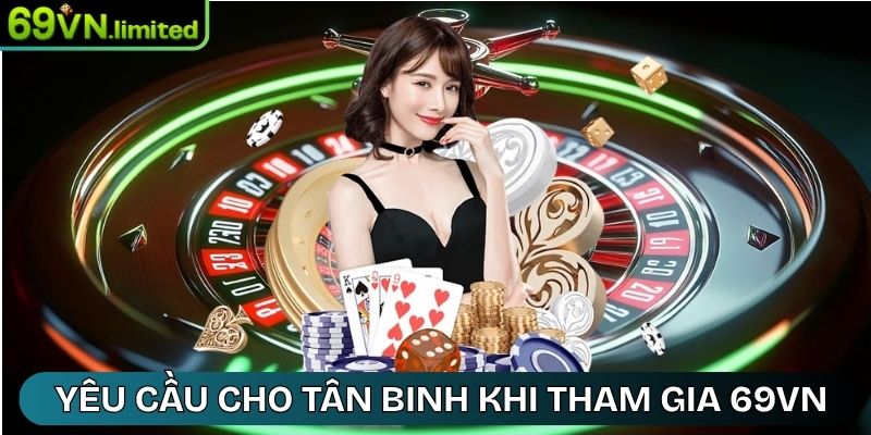 69VN Sea - 69VN - Link Truy Cập Nhà Cái 69VN Limited 12/2025 24 Yêu cầu chung cho tân binh khi tham gia 69VN