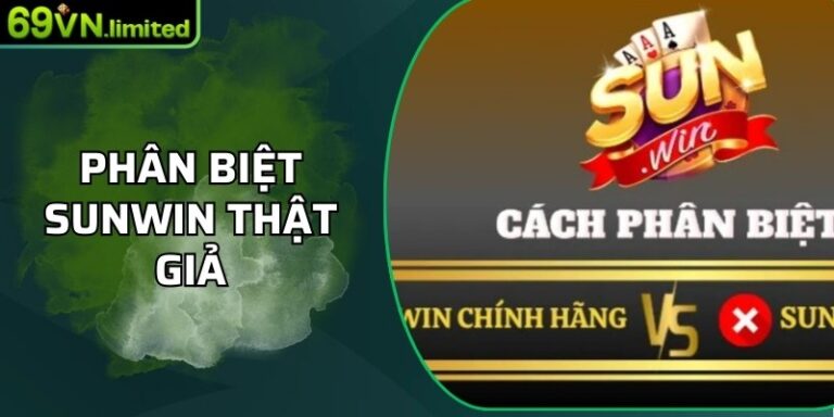 Phân Biệt Sunwin Thật Giả: Hướng Dẫn Chi Tiết Cho Người Chơi 3 Phân Biệt Sunwin Thật Giả: Hướng Dẫn Chi Tiết Cho Người Chơi